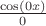 $\frac{\cos(0x)}{0}$