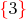 ${\color{red}\{}3{\color{red}\}}$