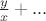 $\[\frac{y}{x} + ...\]$