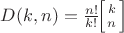$D(k,n)=\frac {n!} {k!} \!\! \left[k \atop n\right]$
