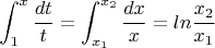 $$\int_{1}^{x}\frac{dt}{t}=\int_{x_1}^{x_2}\frac{dx}{x}=ln \frac{x_2}{x_1}$$