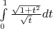 $\int\limits_{0}^{1}\frac{ \sqrt{1+t^2}}{\sqrt{t}}dt$