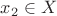 $x_2 \in X$