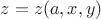 $z=z(a,x,y)$