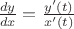 $\frac{dy}{dx}=\frac{y'(t)}{x'(t)}$