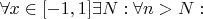 $\forall x \in [-1,1] \exists N: \forall n>N:$