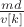 $\frac{m d}{v[k]}$