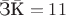 $\bar{\text{З}}\bar{\text{К}}=11$