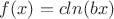 $f(x)=cln(bx)$