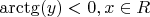 $\[\arctg(y) < 0,x \in R\]$