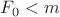$F_0<m$