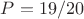 $P=19/20$