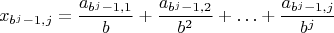 $$ x_{b^j-1,j} = \frac {a_{b^j-1,1}} {b}+\frac {a_{b^j-1,2}} {b^2}+ \ldots+\frac {a_{b^j-1,j}} {b^j} $$