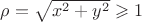 $\rho=\sqrt{x^2+y^2} \geqslant 1$