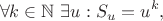 $$\forall k\in\mathbb{N}\ \exists u : S_u = u^k,$$
