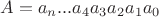 $A =a_n...a_4a_3a_2a_1a_0 $