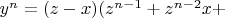 $y^n=(z-x)(z^{n-1}+z^{n-2}x+$