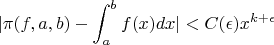 $$|\pi (f,a,b)- \int_a^b  f(x)dx |<C(\epsilon)x^{k+\epsilon}$$