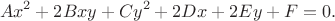 $$Ax^2+2Bxy+Cy^2+2Dx+2Ey+F=0.$$
