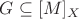 $G \subseteq [M]_X$