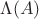 $\Lambda(A)$