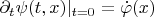 $\partial_t \psi(t, x)|_{t=0} = \dot\varphi(x)$