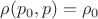 $\rho(p_0,p)=\rho_0$