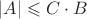 $|A|\leqslant C\cdot B$