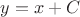 $y = x + C$