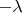 $-\lambda$
