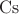 $\operatorname{Cs}$