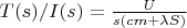 $T(s)/I(s) = \frac{U}{s(cm+\lambda S)}$