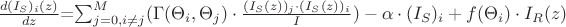 $\frac{d(I_S)_i(z)}{dz}$=\sum_{j=0,i \ne j}^{M}(\Gamma(\Theta_i,\Theta_j)\cdot \frac{(I_S(z))_j\cdot (I_S(z))_i}{I})-\alpha\cdot (I_S)_i+f(\Theta_i)\cdot I_R(z)