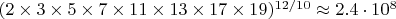 $(2\times3\times5\times7\times11\times13\times17\times19)^{12/10}\approx2.4\cdot10^8$