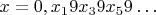 $x=0,x_19x_39x_59\ldots$
