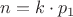 $n = k \cdot p_1$