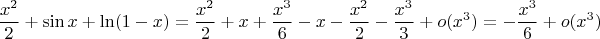 $$
\frac{x^2}{2} + \sin x + \ln (1-x) = \frac{x^2}{2} + x + \frac{x^3}{6} - x - \frac{x^2}{2} - \frac{x^3}{3} + o(x^3) = -\frac{x^3}{6} + o(x^3)
$$