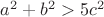 $a^2+b^2>5c^2$