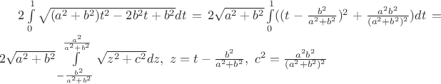 $2 \int\limits_0^1 \sqrt{(a^2+b^2)t^2 - 2b^2t + b^2}dt = 2\sqrt{a^2 + b^2} \int\limits_0^1((t - \frac{b^2}{a^2+b^2})^2 + \frac{a^2b^2}{(a^2+b^2)^2})dt = 2\sqrt{a^2 + b^2} \int\limits_{- \frac{b^2}{a^2+b^2}}^{\frac{a^2}{a^2+b^2}}\sqrt{z^2 + c^2} dz, \ z = t - \frac{b^2}{a^2+b^2}, \ c^2 = \frac{a^2b^2}{(a^2+b^2)^2}$