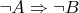 $\neg A\Rightarrow \neg B$