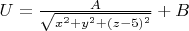 $U=\frac A{\sqrt{x^2+y^2+(z-5)^2}} +B$