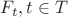 $F_t, t \in T$ $F_t, t \in T$
