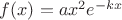 $f(x)=ax^2e^{-kx}$