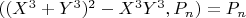 $((X^3 + Y^3)^2 -X^3Y^3, P_n) = P_n$