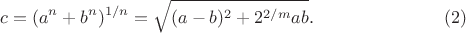 $$c=(a^n+b^n)^{1/n}=\sqrt{(a-b)^2+2^{2/m}ab}. \eqno(2)$$