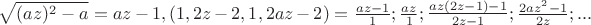 $\sqrt{(az)^2-a}=az-1,(1,2z-2,1,2az-2)= \frac{az-1}{1};\frac{az}{1};\frac{az(2z-1)-1}{2z-1};\frac{2az^2-1}{2z};...$