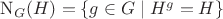 $\mathrm N_G(H) = \{g \in G \mid H^g = H\}$