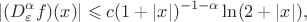 $$
|(D^\alpha_\varepsilon f)(x)|\leqslant c(1+|x|)^{-1-\alpha}\ln(2+|x|), 
$$