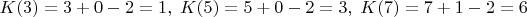 $K(3)=3+0-2=1,\;K(5)=5+0-2=3,\;K(7)=7+1-2=6$