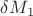 $\delta M_1$